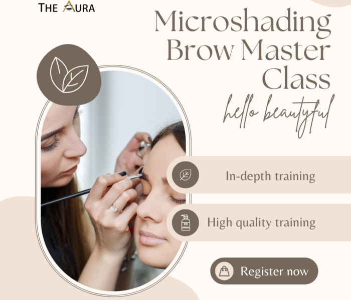 Admission to Microblading/Microshading Brow Master Class at The Aura: Become the ultimate eyebrow shaping expert!