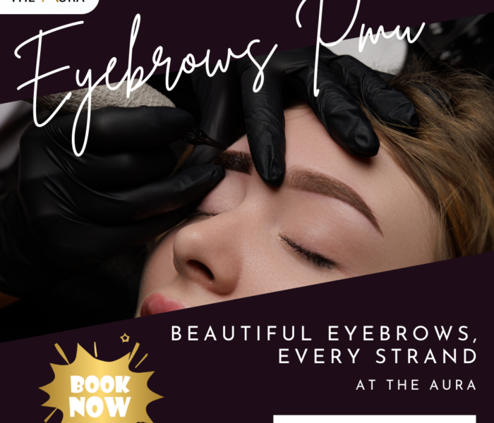 The Aura – Beautiful Eyebrows, Every Strand
